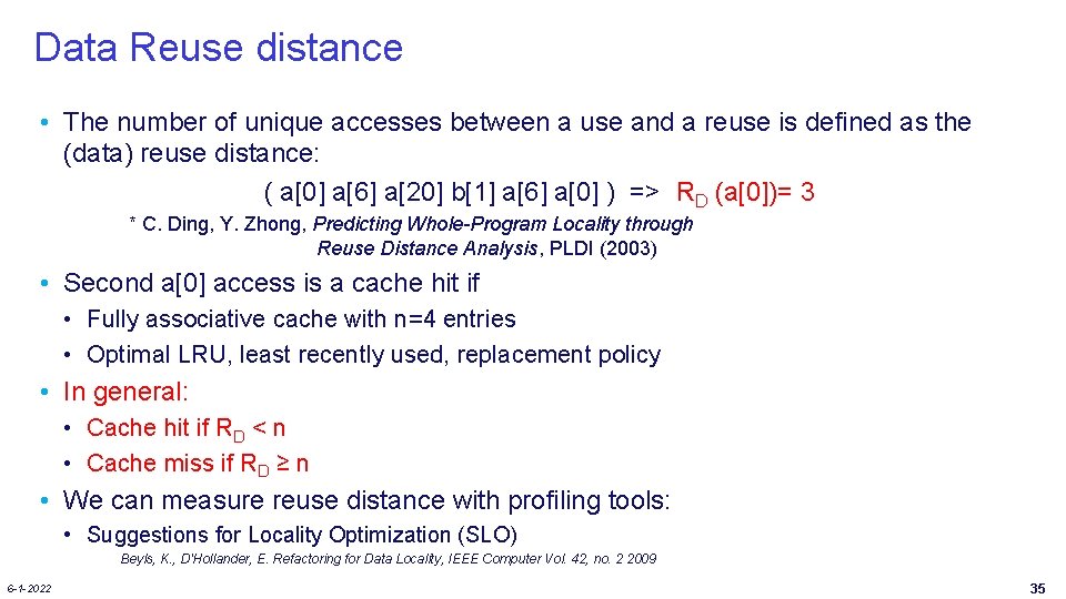Data Reuse distance • The number of unique accesses between a use and a Data Reuse distance • The number of unique accesses between a use and a