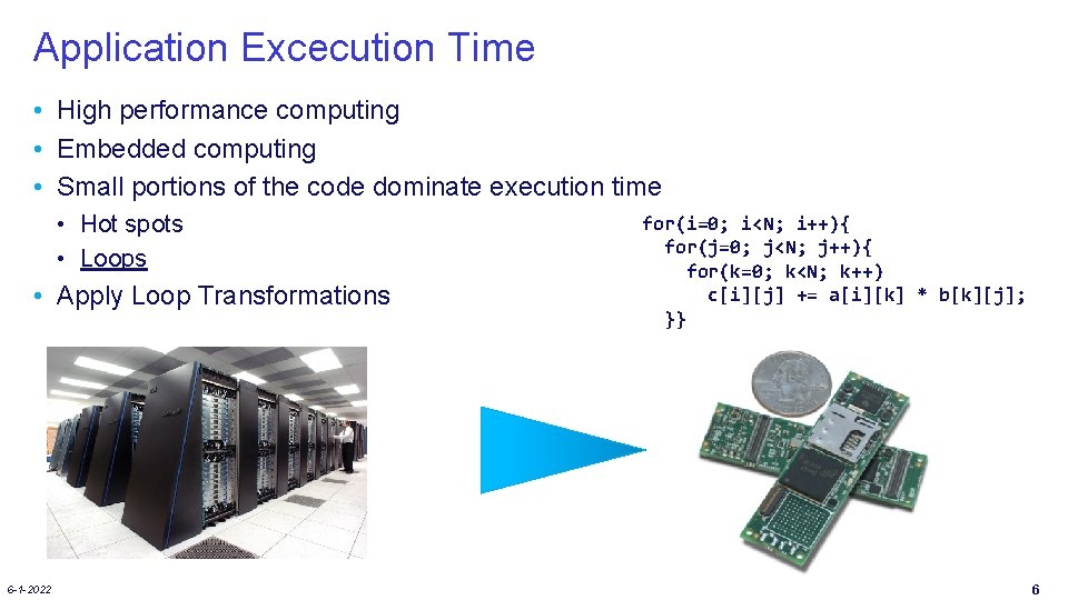 Application Excecution Time • High performance computing • Embedded computing • Small portions of