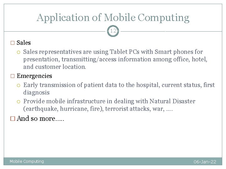 Application of Mobile Computing 12 � Sales representatives are using Tablet PCs with Smart Application of Mobile Computing 12 � Sales representatives are using Tablet PCs with Smart