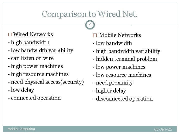 Comparison to Wired Net. 4 � Wired Networks � Mobile Networks - high bandwidth Comparison to Wired Net. 4 � Wired Networks � Mobile Networks - high bandwidth