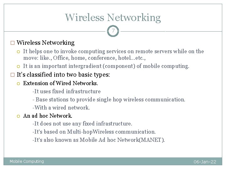 Wireless Networking 7 � Wireless Networking It helps one to invoke computing services on Wireless Networking 7 � Wireless Networking It helps one to invoke computing services on