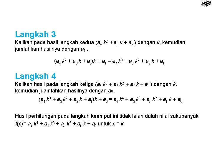 Langkah 3 Kalikan pada hasil langkah kedua (a 4 k 2 + a 3