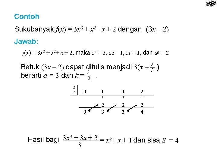Contoh Sukubanyak f(x) = 3 x 3 + x 2+ x + 2 dengan