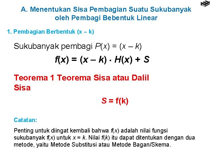 A. Menentukan Sisa Pembagian Suatu Sukubanyak oleh Pembagi Bebentuk Linear 1. Pembagian Berbentuk (x