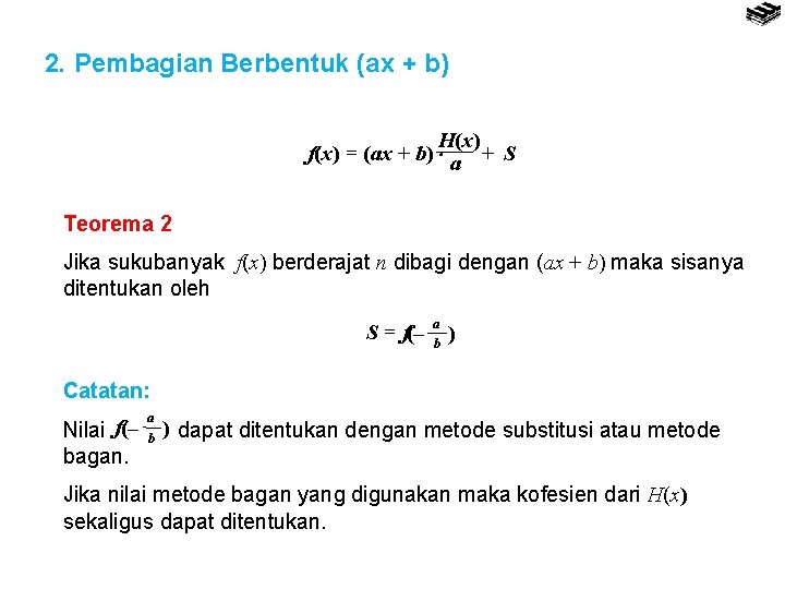 2. Pembagian Berbentuk (ax + b) H(x) f(x) = (ax + b) a +