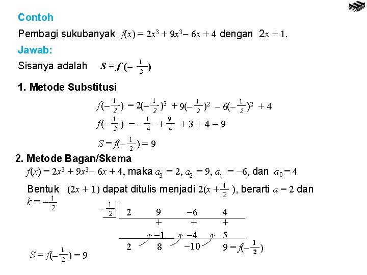 Contoh Pembagi sukubanyak f(x) = 2 x 3 + 9 x 3 6 x