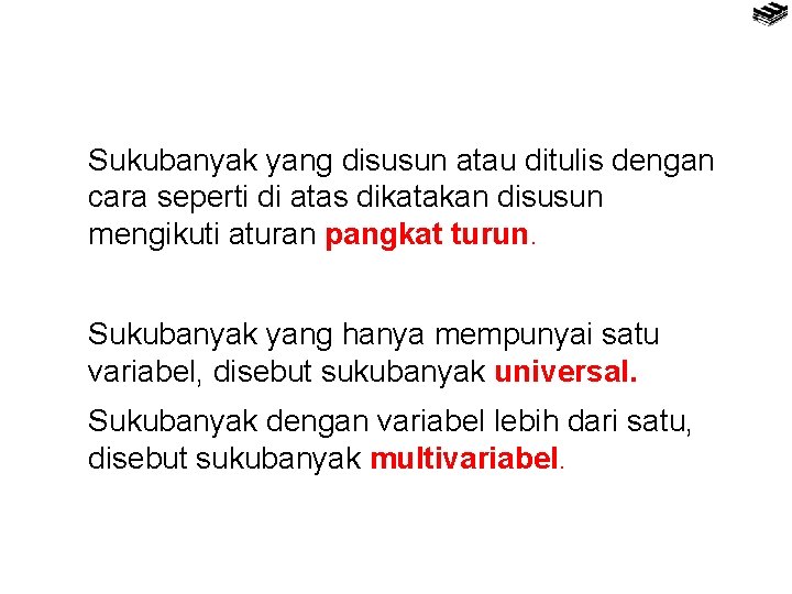 Sukubanyak yang disusun atau ditulis dengan cara seperti di atas dikatakan disusun mengikuti aturan