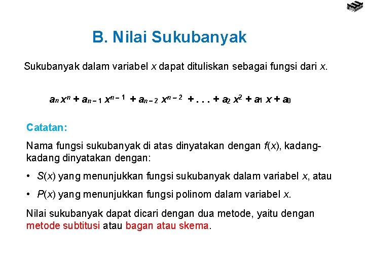 B. Nilai Sukubanyak dalam variabel x dapat dituliskan sebagai fungsi dari x. an xn