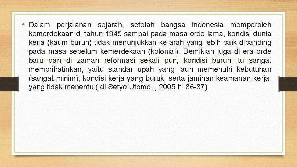  • Dalam perjalanan sejarah, setelah bangsa indonesia memperoleh kemerdekaan di tahun 1945 sampai