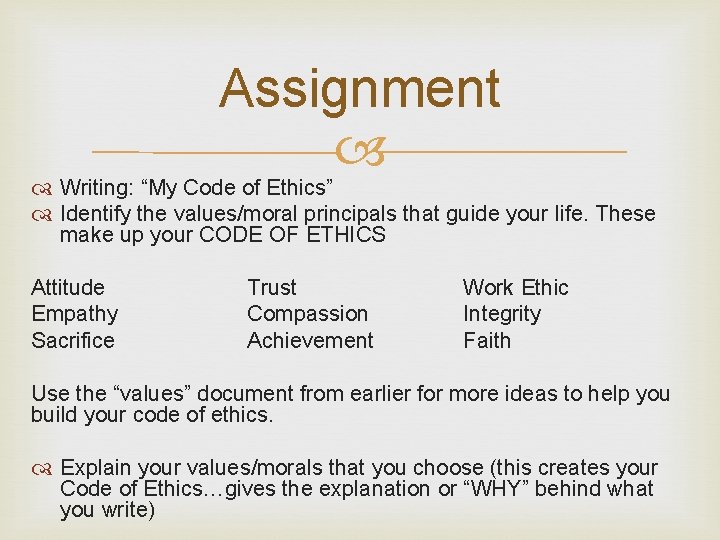 Assignment Writing: “My Code of Ethics” Identify the values/moral principals that guide your life.