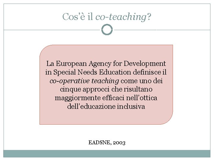 Cos’è il co-teaching? La European Agency for Development in Special Needs Education definisce il