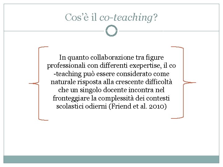 Cos’è il co-teaching? In quanto collaborazione tra figure professionali con differenti exepertise, il co