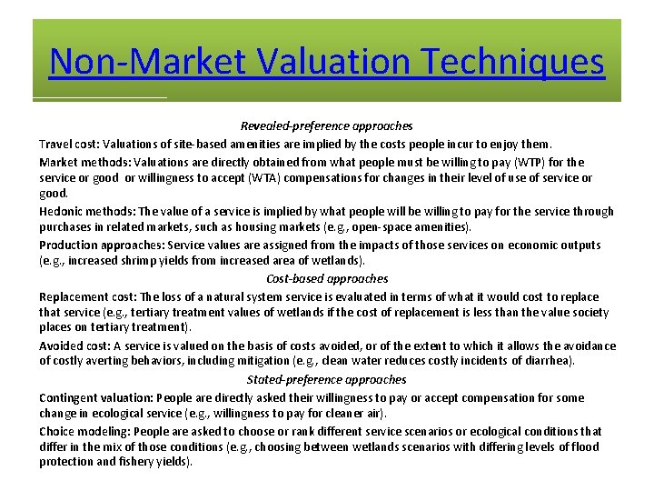 Non-Market Valuation Techniques Revealed-preference approaches Travel cost: Valuations of site-based amenities are implied by