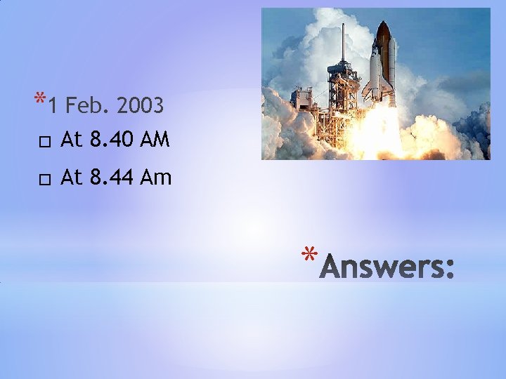 *1 Feb. 2003 � At 8. 40 AM � At 8. 44 Am *