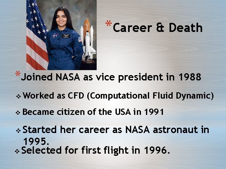 *Career & Death *Joined NASA as vice president in 1988 v Worked as CFD
