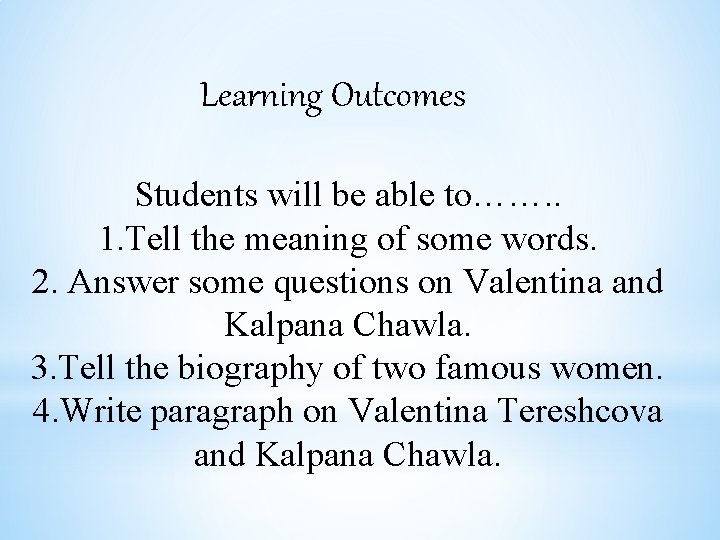 Learning Outcomes Students will be able to……. . 1. Tell the meaning of some