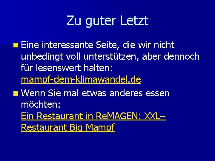 Zu guter Letzt n Eine interessante Seite, die wir nicht unbedingt voll unterstützen, aber