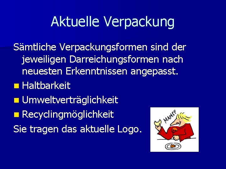 Aktuelle Verpackung Sämtliche Verpackungsformen sind der jeweiligen Darreichungsformen nach neuesten Erkenntnissen angepasst. n Haltbarkeit