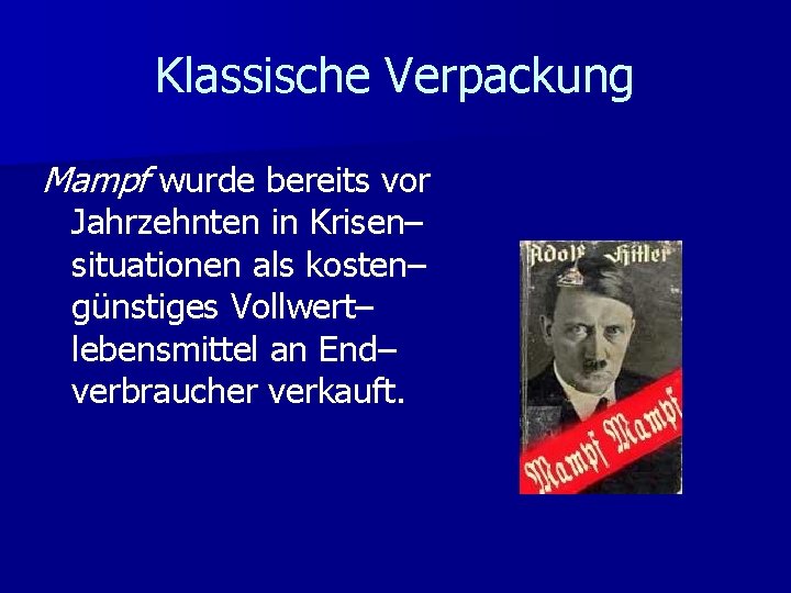 Klassische Verpackung Mampf wurde bereits vor Jahrzehnten in Krisen– situationen als kosten– günstiges Vollwert–