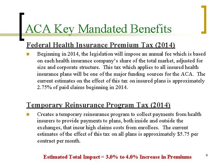 ACA Key Mandated Benefits Federal Health Insurance Premium Tax (2014) n Beginning in 2014,