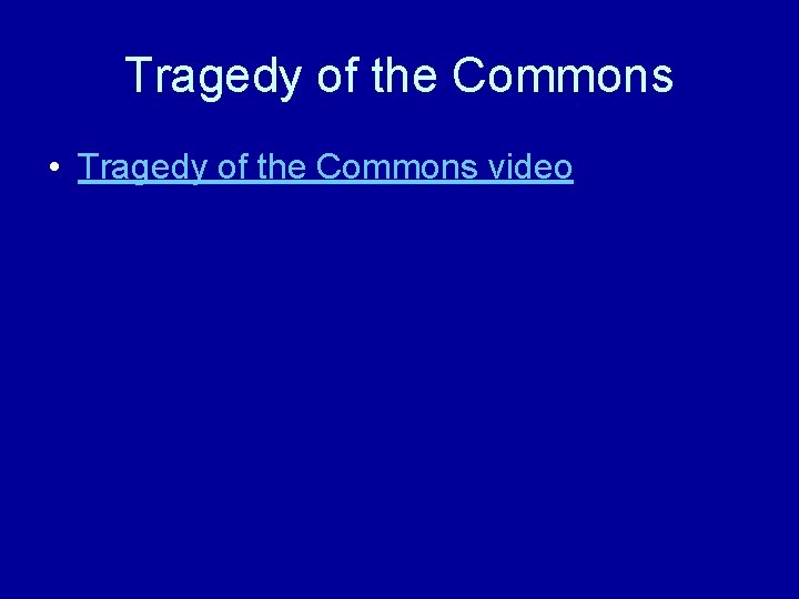 Tragedy of the Commons • Tragedy of the Commons video 