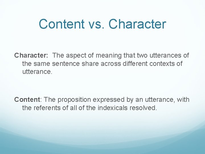 Content vs. Character: The aspect of meaning that two utterances of the same sentence