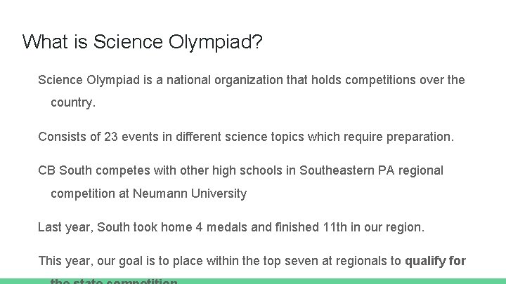 What is Science Olympiad? Science Olympiad is a national organization that holds competitions over
