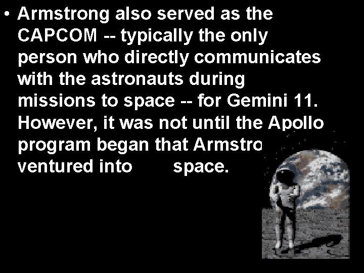  • Armstrong also served as the CAPCOM -- typically the only person who