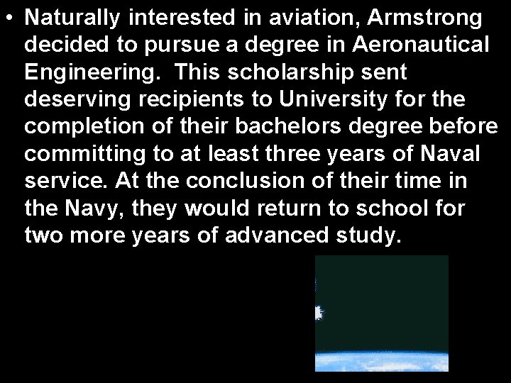  • Naturally interested in aviation, Armstrong decided to pursue a degree in Aeronautical