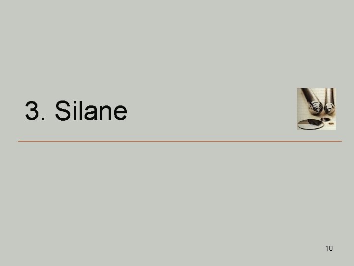 3. Silane 18 