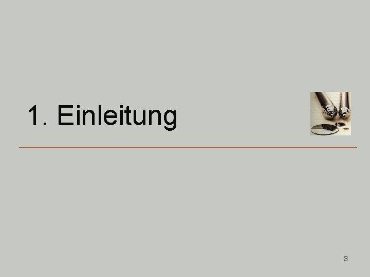 1. Einleitung 3 