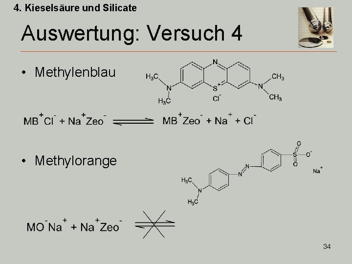 4. Kieselsäure und Silicate Auswertung: Versuch 4 • Methylenblau • Methylorange 34 