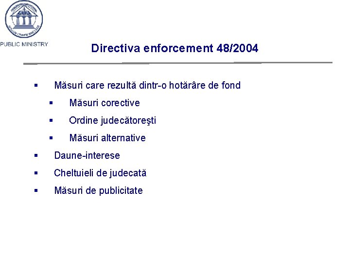 Directiva enforcement 48/2004 § Măsuri care rezultă dintr-o hotărâre de fond § Măsuri corective