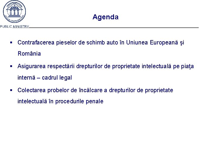 Agenda § Contrafacerea pieselor de schimb auto în Uniunea Europeană şi România § Asigurarea