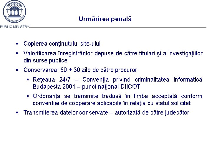 Urmărirea penală § Copierea conţinutului site-ului § Valorificarea înregistrărilor depuse de către titulari şi