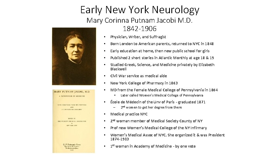 Early New York Neurology Mary Corinna Putnam Jacobi M. D. 1842 -1906 • Physician,