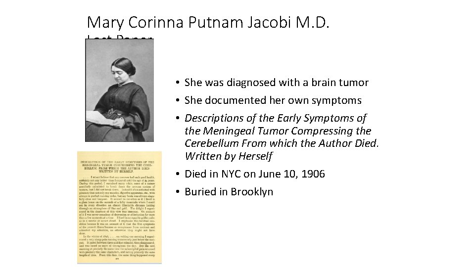 Mary Corinna Putnam Jacobi M. D. Last Paper • She was diagnosed with a