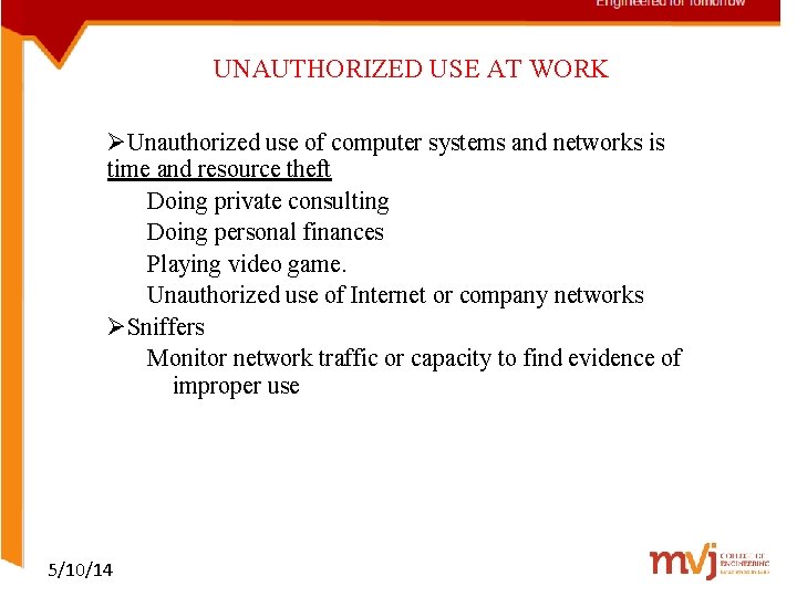 UNAUTHORIZED USE AT WORK ØUnauthorized use of computer systems and networks is time and