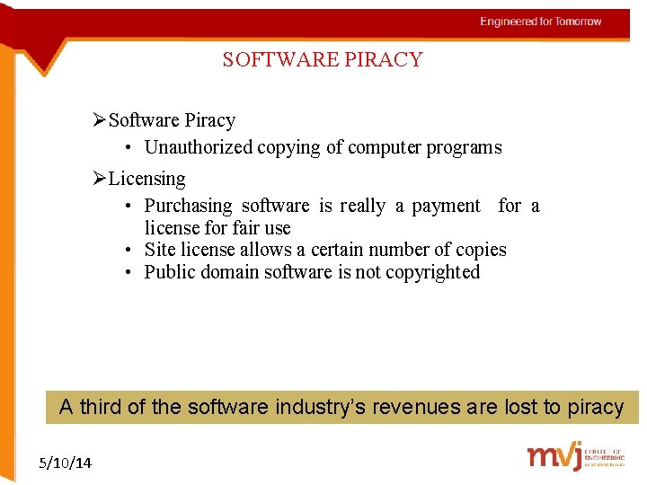 SOFTWARE PIRACY ØSoftware Piracy • Unauthorized copying of computer programs ØLicensing • Purchasing software