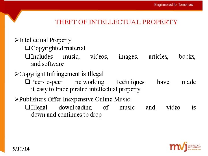 THEFT OF INTELLECTUAL PROPERTY ØIntellectual Property q Copyrighted material q Includes music, videos, and
