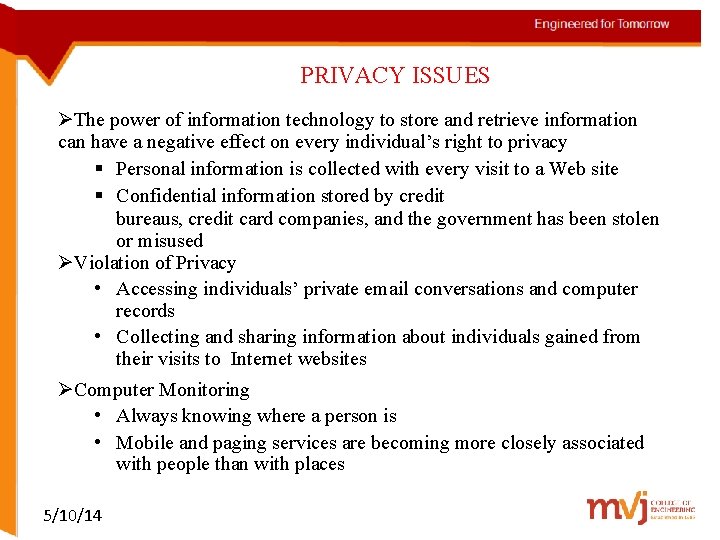 PRIVACY ISSUES ØThe power of information technology to store and retrieve information can have