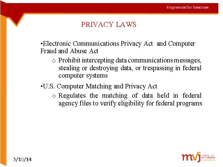 PRIVACY LAWS • Electronic Communications Privacy Act and Computer Fraud and Abuse Act o