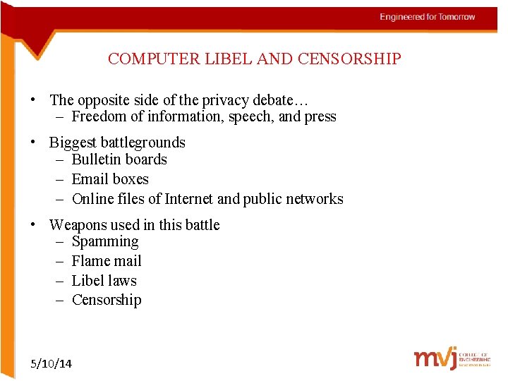 COMPUTER LIBEL AND CENSORSHIP • The opposite side of the privacy debate… – Freedom