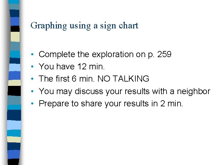 Graphing using a sign chart • • • Complete the exploration on p. 259