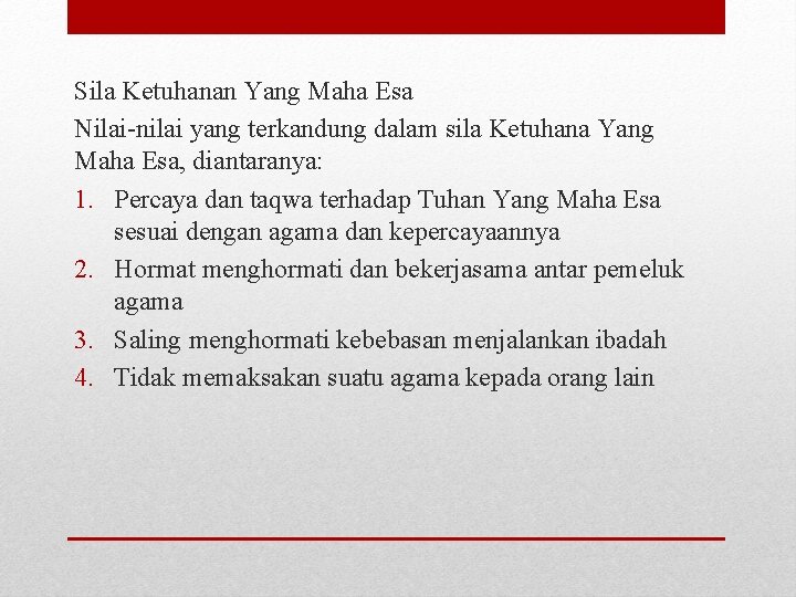 Sila Ketuhanan Yang Maha Esa Nilai-nilai yang terkandung dalam sila Ketuhana Yang Maha Esa, Sila Ketuhanan Yang Maha Esa Nilai-nilai yang terkandung dalam sila Ketuhana Yang Maha Esa,