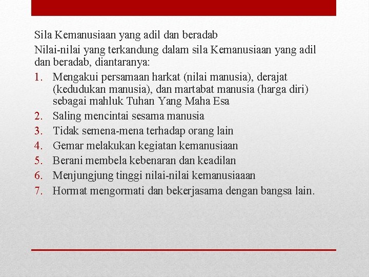 Sila Kemanusiaan yang adil dan beradab Nilai-nilai yang terkandung dalam sila Kemanusiaan yang adil