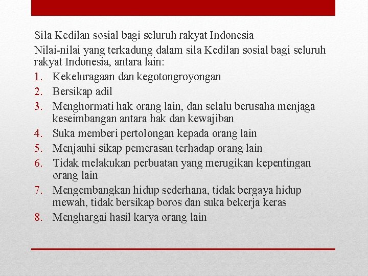 Sila Kedilan sosial bagi seluruh rakyat Indonesia Nilai-nilai yang terkadung dalam sila Kedilan sosial