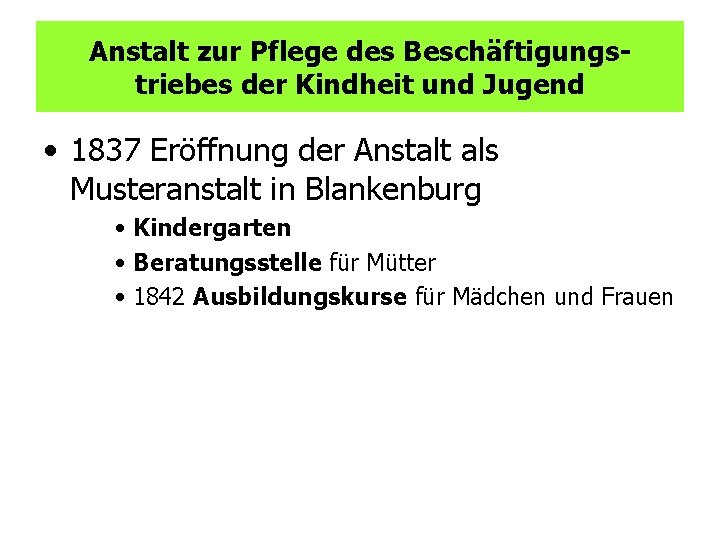 Anstalt zur Pflege des Beschäftigungstriebes der Kindheit und Jugend • 1837 Eröffnung der Anstalt