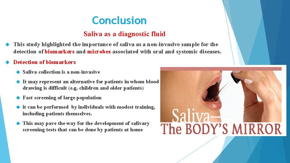 Conclusion Saliva as a diagnostic fluid This study highlighted the importance of saliva as
