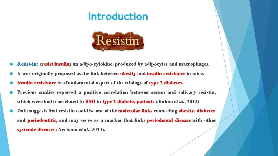 Introduction Resist-in: (resist insulin) an adipo-cytokine, produced by adipocytes and macrophages. It was originally